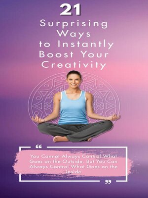 cover image of 21 Surprising Ways to Boost Your Creativity Instantly